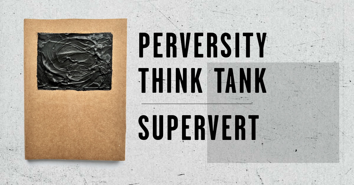 Perversity Think Tank